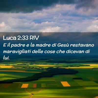 Picture 02 - Luca 2:33 RIV - E il padre e la madre di Gesù restavano - Bible Verse Picture
