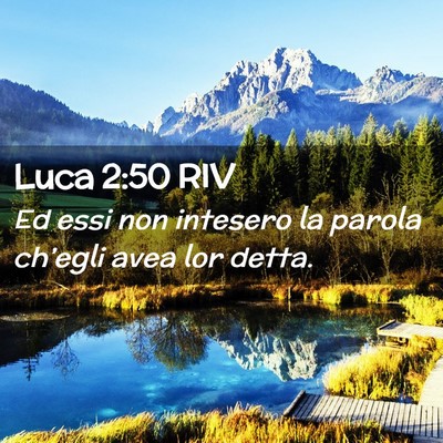 Picture 02 - Luca 2:50 RIV - Ed essi non intesero la parola ch’egli avea lor - Bible Verse Picture