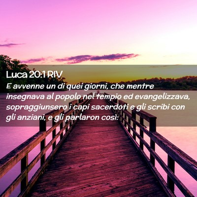 Picture 02 - Luca 20:1 RIV - E avvenne un di quei giorni, che mentre insegnava - Bible Verse Picture
