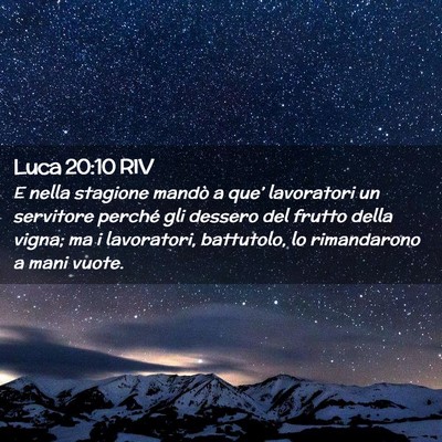 Picture 02 - Luca 20:10 RIV - E nella stagione mandò a que’ lavoratori un - Bible Verse Picture