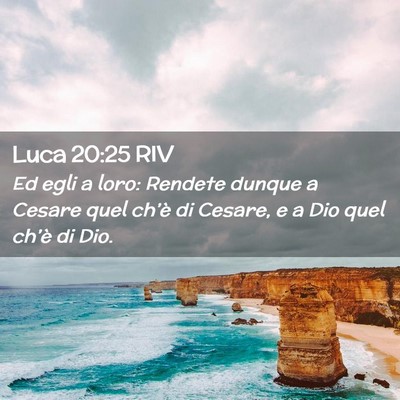 Picture 02 - Luca 20:25 RIV - Ed egli a loro: Rendete dunque a Cesare quel - Bible Verse Picture