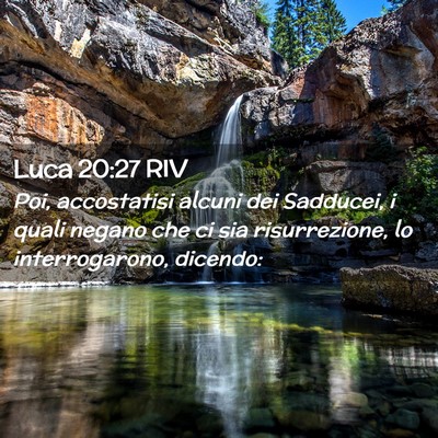 Picture 02 - Luca 20:27 RIV - Poi, accostatisi alcuni dei Sadducei, i quali - Bible Verse Picture