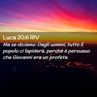 Picture 02 - Luca 20:6 RIV - Ma se diciamo: Dagli uomini, tutto il popolo ci - Bible Verse Picture