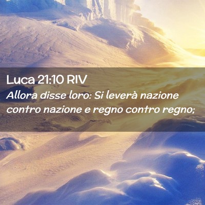 Picture 02 - Luca 21:10 RIV - Allora disse loro: Si leverà nazione contro - Bible Verse Picture