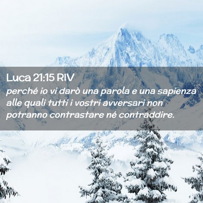 Picture 02 - Luca 21:15 RIV - perché io vi darò una parola e una sapienza - Bible Verse Picture