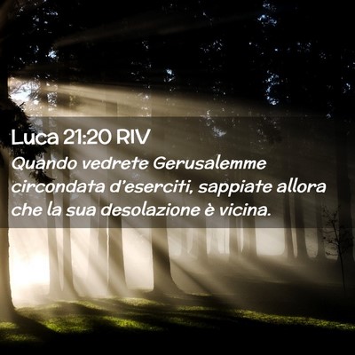 Picture 02 - Luca 21:20 RIV - Quando vedrete Gerusalemme circondata - Bible Verse Picture