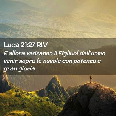 Picture 02 - Luca 21:27 RIV - E allora vedranno il Figliuol dell’uomo venir - Bible Verse Picture