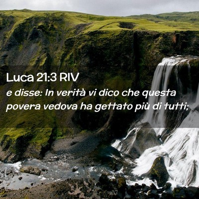 Picture 02 - Luca 21:3 RIV - e disse: In verità vi dico che questa povera - Bible Verse Picture