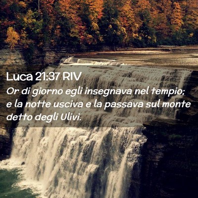 Picture 02 - Luca 21:37 RIV - Or di giorno egli insegnava nel tempio; e la - Bible Verse Picture