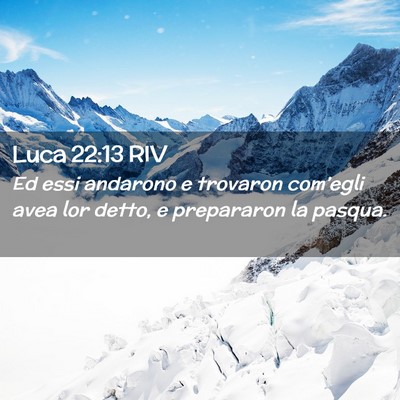 Picture 02 - Luca 22:13 RIV - Ed essi andarono e trovaron com’egli avea lor - Bible Verse Picture