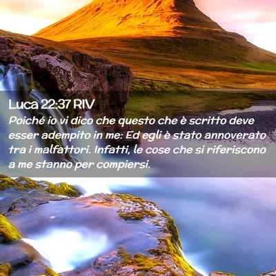 Picture 02 - Luca 22:37 RIV - Poiché io vi dico che questo che è scritto deve - Bible Verse Picture