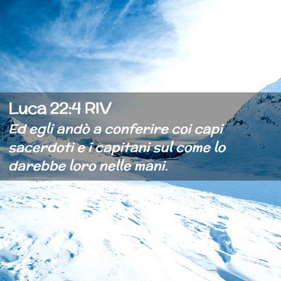 Picture 02 - Luca 22:4 RIV - Ed egli andò a conferire coi capi sacerdoti e i - Bible Verse Picture