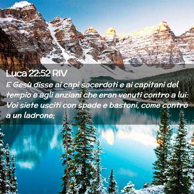 Picture 02 - Luca 22:52 RIV - E Gesù disse ai capi sacerdoti e ai capitani del - Bible Verse Picture
