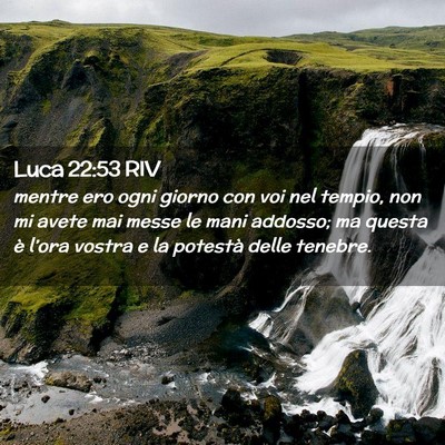 Picture 02 - Luca 22:53 RIV - mentre ero ogni giorno con voi nel tempio, non mi - Bible Verse Picture