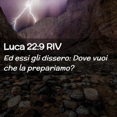 Picture 02 - Luca 22:9 RIV - Ed essi gli dissero: Dove vuoi che la - Bible Verse Picture