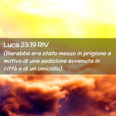 Picture 02 - Luca 23:19 RIV - (Barabba era stato messo in prigione a motivo di - Bible Verse Picture