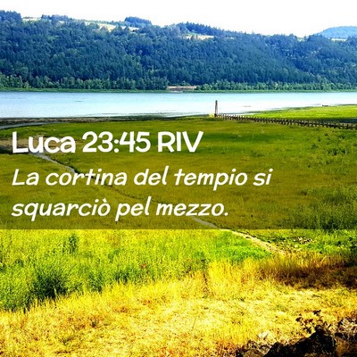 Picture 02 - Luca 23:45 RIV - La cortina del tempio si squarciò pel - Bible Verse Picture