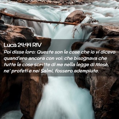Picture 02 - Luca 24:44 RIV - Poi disse loro: Queste son le cose che io vi - Bible Verse Picture