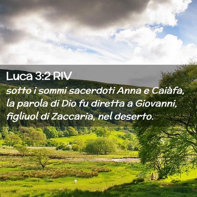 Picture 02 - Luca 3:2 RIV - sotto i sommi sacerdoti Anna e Caiàfa, la parola - Bible Verse Picture