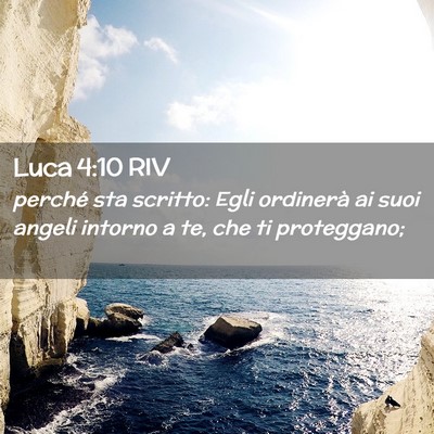 Picture 02 - Luca 4:10 RIV - perché sta scritto: Egli ordinerà ai suoi - Bible Verse Picture