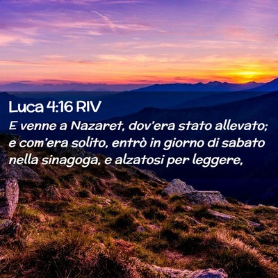 Picture 02 - Luca 4:16 RIV - E venne a Nazaret, dov’era stato allevato; e - Bible Verse Picture