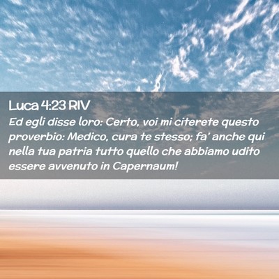 Picture 02 - Luca 4:23 RIV - Ed egli disse loro: Certo, voi mi citerete questo - Bible Verse Picture