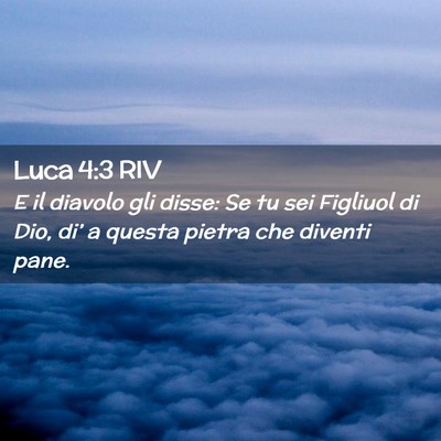 Picture 02 - Luca 4:3 RIV - E il diavolo gli disse: Se tu sei Figliuol di - Bible Verse Picture