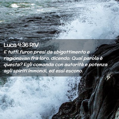 Picture 02 - Luca 4:36 RIV - E tutti furon presi da sbigottimento e ragionavan - Bible Verse Picture