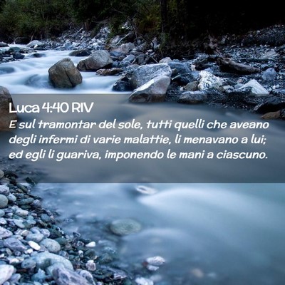 Picture 02 - Luca 4:40 RIV - E sul tramontar del sole, tutti quelli che aveano - Bible Verse Picture