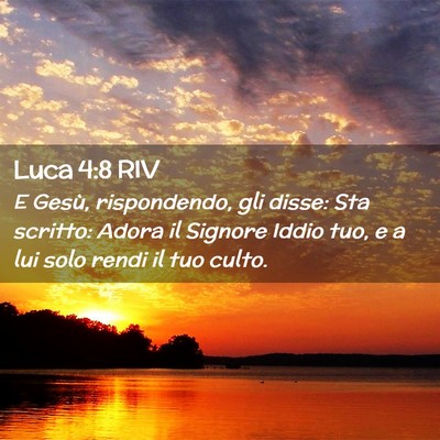Picture 02 - Luca 4:8 RIV - E Gesù, rispondendo, gli disse: Sta scritto: - Bible Verse Picture