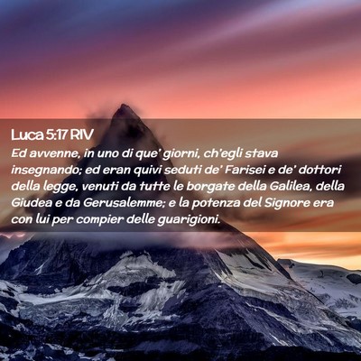 Picture 02 - Luca 5:17 RIV - Ed avvenne, in uno di que’ giorni, ch’egli - Bible Verse Picture