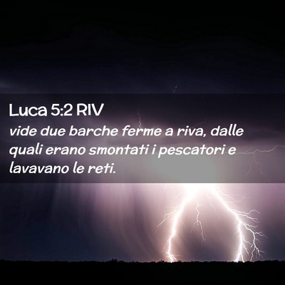 Picture 02 - Luca 5:2 RIV - vide due barche ferme a riva, dalle quali erano - Bible Verse Picture