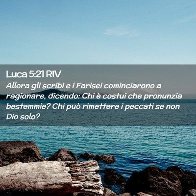 Picture 02 - Luca 5:21 RIV - Allora gli scribi e i Farisei cominciarono a - Bible Verse Picture