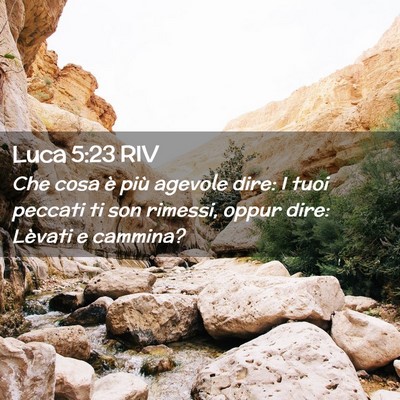 Picture 02 - Luca 5:23 RIV - Che cosa è più agevole dire: I tuoi peccati ti - Bible Verse Picture