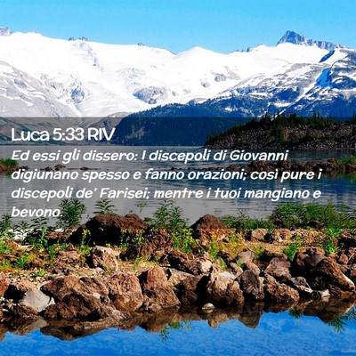 Picture 02 - Luca 5:33 RIV - Ed essi gli dissero: I discepoli di Giovanni - Bible Verse Picture