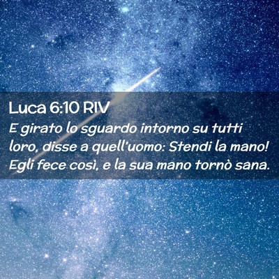 Picture 02 - Luca 6:10 RIV - E girato lo sguardo intorno su tutti loro, disse - Bible Verse Picture