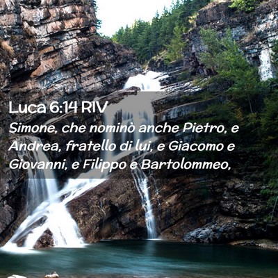 Picture 02 - Luca 6:14 RIV - Simone, che nominò anche Pietro, e Andrea, - Bible Verse Picture