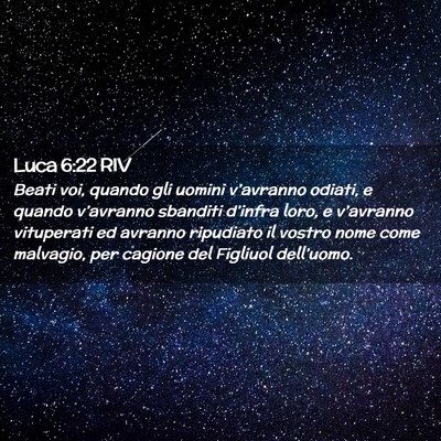 Picture 02 - Luca 6:22 RIV - Beati voi, quando gli uomini v’avranno odiati, - Bible Verse Picture