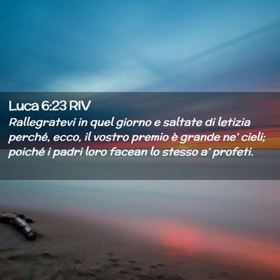 Picture 02 - Luca 6:23 RIV - Rallegratevi in quel giorno e saltate di letizia - Bible Verse Picture