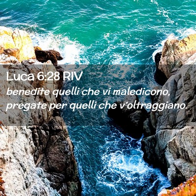 Picture 02 - Luca 6:28 RIV - benedite quelli che vi maledicono, pregate per - Bible Verse Picture