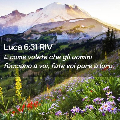 Picture 02 - Luca 6:31 RIV - E come volete che gli uomini facciano a voi, fate - Bible Verse Picture