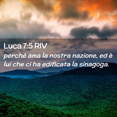 Picture 02 - Luca 7:5 RIV - perché ama la nostra nazione, ed è lui che ci - Bible Verse Picture