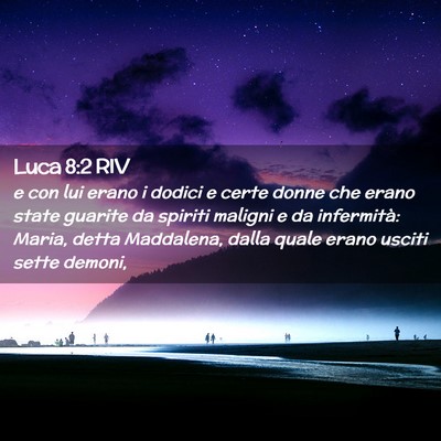 Picture 02 - Luca 8:2 RIV - e con lui erano i dodici e certe donne che erano - Bible Verse Picture