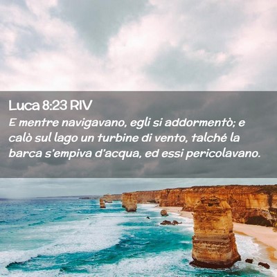 Picture 02 - Luca 8:23 RIV - E mentre navigavano, egli si addormentò; e calò - Bible Verse Picture