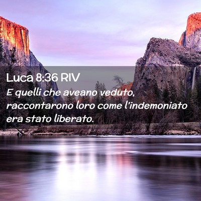 Picture 02 - Luca 8:36 RIV - E quelli che aveano veduto, raccontarono loro - Bible Verse Picture