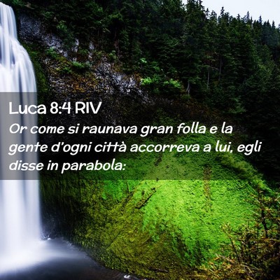 Picture 02 - Luca 8:4 RIV - Or come si raunava gran folla e la gente d’ogni - Bible Verse Picture