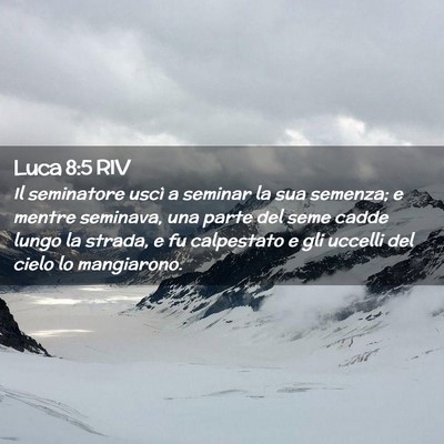 Picture 02 - Luca 8:5 RIV - Il seminatore uscì a seminar la sua semenza; e - Bible Verse Picture
