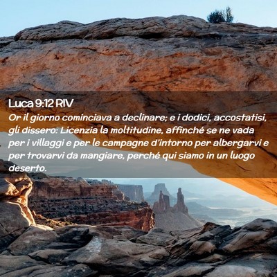 Picture 02 - Luca 9:12 RIV - Or il giorno cominciava a declinare; e i dodici, - Bible Verse Picture