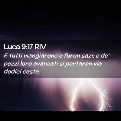 Picture 02 - Luca 9:17 RIV - E tutti mangiarono e furon sazi; e de’ pezzi - Bible Verse Picture