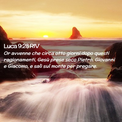 Picture 02 - Luca 9:28 RIV - Or avvenne che circa otto giorni dopo questi - Bible Verse Picture